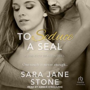To Seduce A SEAL, Sara Jane Stone