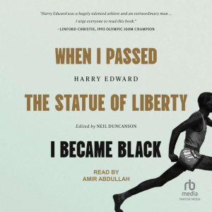 When I Passed the Statue of Liberty I Became Black