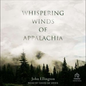 Whispering Winds of Appalachia, John Ellington