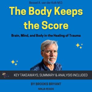 Summary The Body Keeps the Score, Brooks Bryant