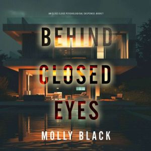 Behind Closed Eyes (An Elise Close Psychological ThrillerBook Seven) A thoroughly exciting psychological thriller packed with