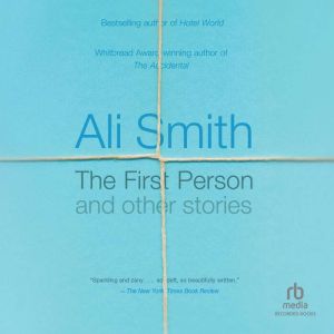 The First Person and other stories, Ali Smith