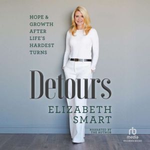 Detours: Hope & Growth After Life's Hardest Turns