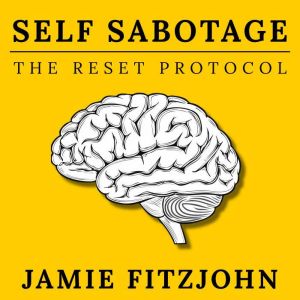 SelfSabotage The Reset Protocol, Jamie Fitzjohn