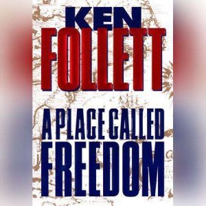 A Place Called Freedom, Ken Follett