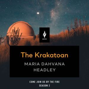 The Krakatoan, Maria Dahvana Headley