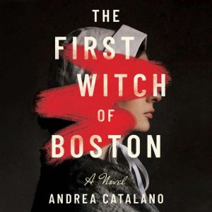 The First Witch of Boston, Andrea Catalano