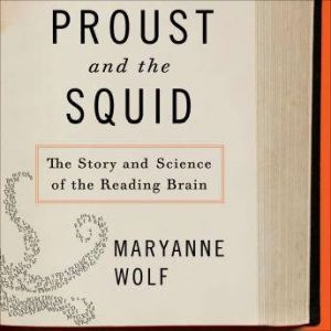 Proust and the Squid, Maryanne Wolf