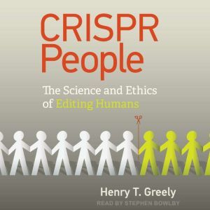 CRISPR People, Henry T. Greely