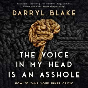The Voice in my Head is an Asshole, Darryl Blake