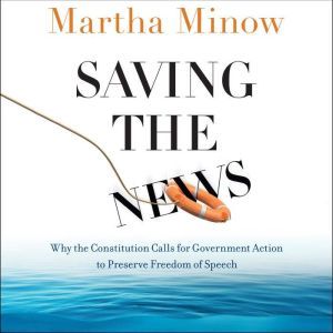 Saving the News, Martha Minow