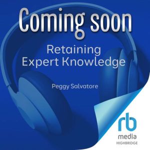 Retaining Expert Knowledge, Peggy Salvatore