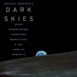 Dark Skies, Daniel Deudney