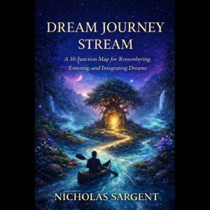 Dream Journey Stream A 10Junction M..., Nicholas Sargent