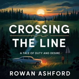 Crossing the line: A Tale of Duty and Desire