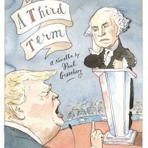A Third Term: A Political Satire