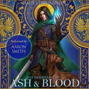 An Inheritance of Ash and Blood: A Coming of Age Epic Fantasy