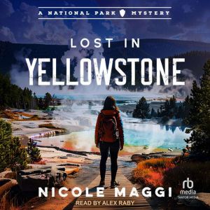 Lost in Yellowstone, Nicole Maggi
