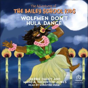 Wolfmen Dont Hula Dance, Debbie Dadey