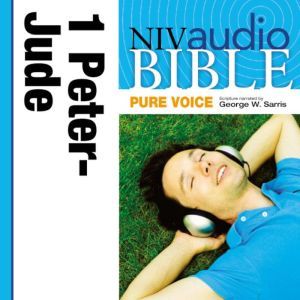 Pure Voice Audio Bible - New International Version, NIV (Narrated by George W. Sarris): (39) 1 and 2 Peter; 1, 2, and 3 John; and Jude, Zondervan