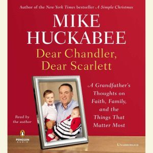 Dear Chandler, Dear Scarlett, Mike Huckabee