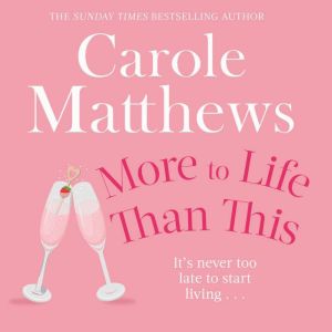 More to Life Than This, Carole Matthews