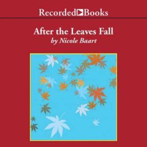 After the Leaves Fall, Nicole Baart