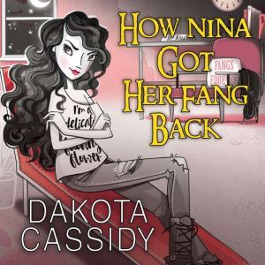 How Nina Got Her Fang Back, Dakota Cassidy