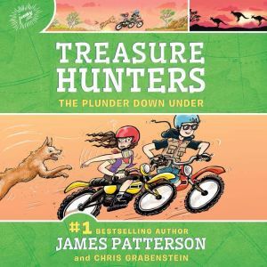Treasure Hunters: The Plunder Down Under, James Patterson