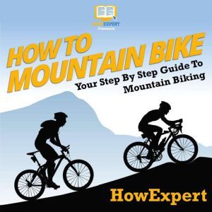 How To Mountain Bike, HowExpert