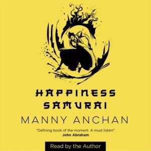 Happiness Samurai, Manny Anchan