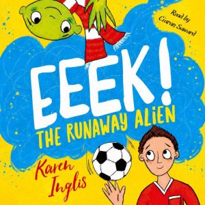Eeek! The Runaway Alien, Karen Inglis