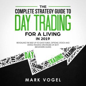 The Complete Strategy Guide to Day Tr..., Mark Vogel