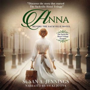 Anna: Before the Sackville Hotel: Discover the story that started The Sackville Hotel Trilogy