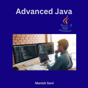Advanced Java, Manish Soni