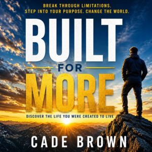 Built For More, Cade Brown