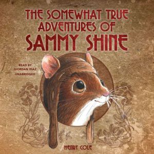 The Somewhat True Adventures of Sammy..., Henry Cole