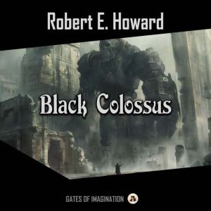 Black Colossus, Robert E. Howard