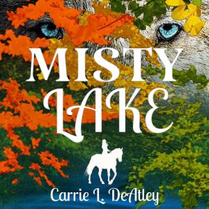 Misty Lake, Carrie L. DeAtley