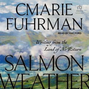 Salmon Weather, CMarie Fuhrman