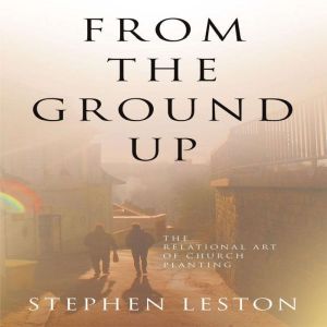 From the Ground Up, Stephen Leston