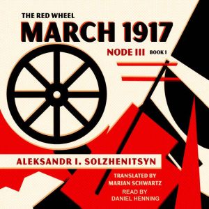 March 1917, Aleksandr I. Solzhenitsyn