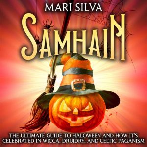 Samhain The Ultimate Guide to Hallow..., Mari Silva