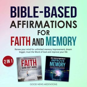 BibleBased Affirmations for Faith an..., Good News Meditations