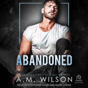 Abandoned, A. M. Wilson