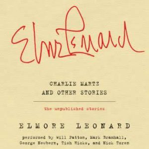 Charlie Martz and Other Stories, Elmore Leonard