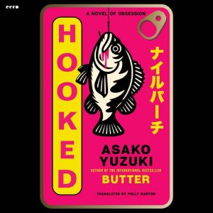 Hooked, Asako Yuzuki