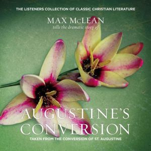 Saint Augustines The Conversion of S..., Max McLean