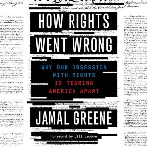How Rights Went Wrong, Jamal Greene