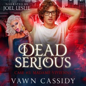 Dead Serious Case 5 Madame Vivienne, Vawn Cassidy